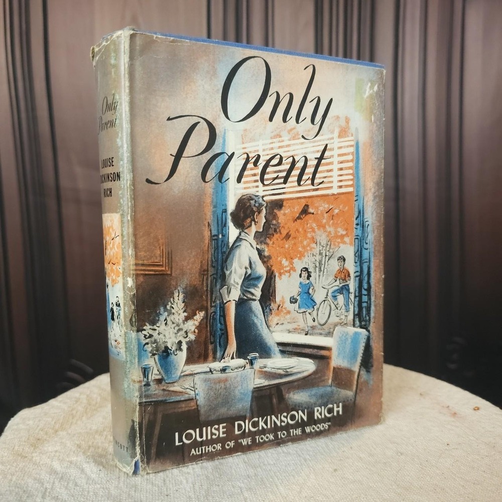 Only Parent Louise Dickinson Rich First Edition 1953 Hardcover Dust Jacket Book